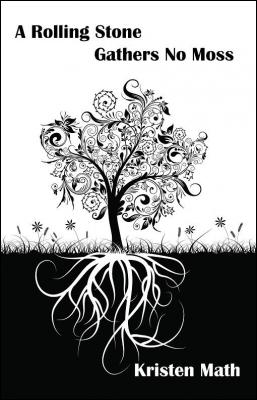 rolling-stone-gathers-no-moss-by-kristen-marie-math-0615980953