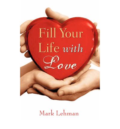 fill your life with love